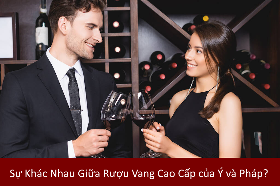 Sự Khác Nhau Giữa Rượu Vang Cao Cấp của Ý và Pháp